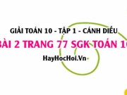Giải bài 2 trang 77 Toán 10 Tập 1 SGK Cánh Diều
